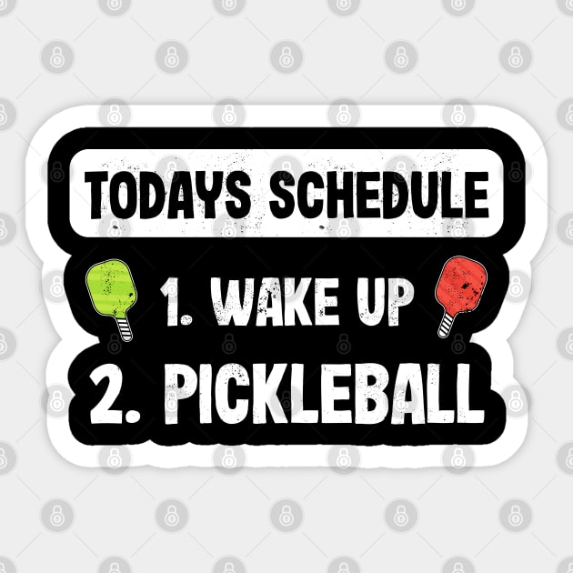 Todays Schedule 1. Wake up 2. Pickleball Sticker by qwertydesigns